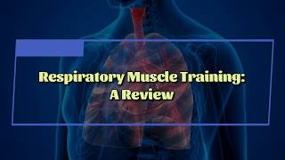 Respiratory Muscle Training: A Review