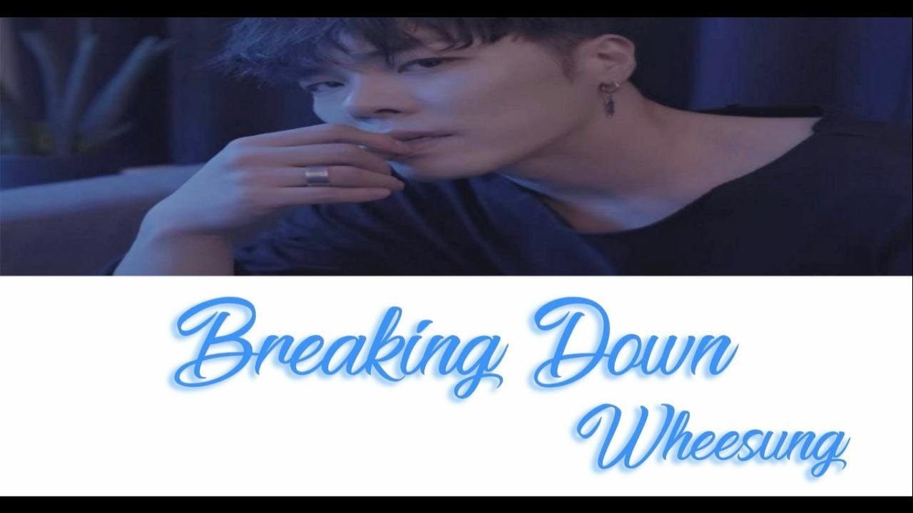 Wheesung (휘성) - Breaking Down Lyrics [Color Coded Han/Rom/Eng]