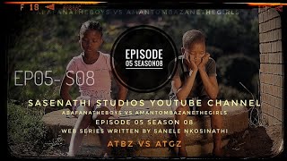 AbafanaTheBoys vs AmantombazaneTheGirls//Ep05-S08