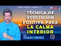 TÉCNICA DE REPETICIÓN POSITIVA PARA LA CALMA INTERIOR    Terapia Coaching Sanadora 10