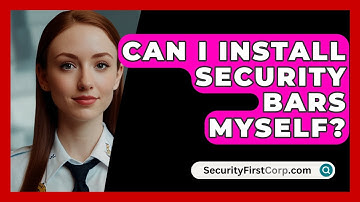 Can I Install Security Bars Myself? - SecurityFirstCorp.com