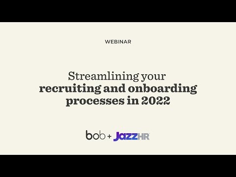 Streamlining your recruiting and onboarding processes in 2022