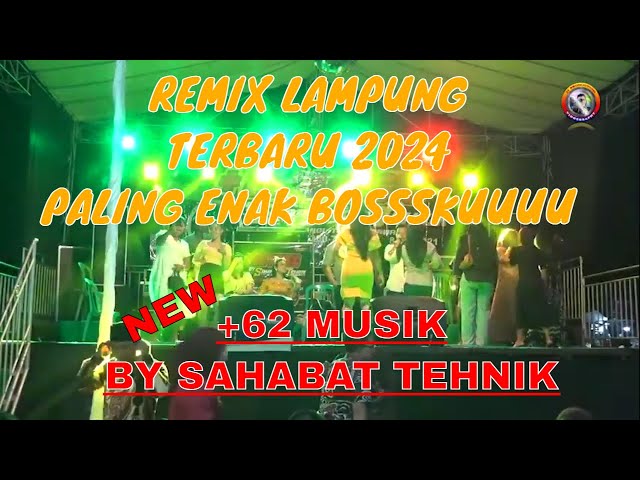 REMIX LAMPUNG TERBARU 2024 +62 MUSIK BY SAHABAT TEHNIK || J1 PRODUCTION class=