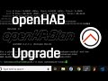 openHAB 2 Basics - Upgrade procedure | Common issues solutions and tips!