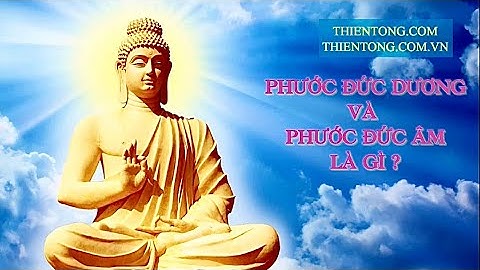 PHƯỚC ĐỨC DƯƠNG VÀ PHƯỚC ĐỨC ÂM LÀ GÌ?