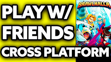 How To Play Brawlhalla with Friends Cross Platform (2025)