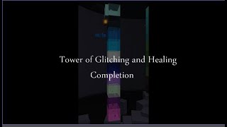 JToH: Tower of Glitching and Healing Completion