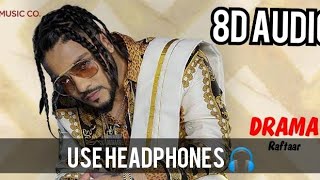 Drama - Raftaar | 8D Audio | Trending One | Use Headphones