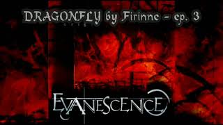 Evanescence - Eternal (DRAGONFLY by Firinne - ep 3)