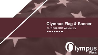 Olympus Flag & Banner - RKSP6A2KIT Instructional Assembly