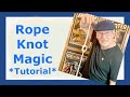 Rope Magic Knots Tutorial