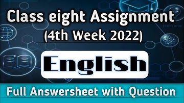 Class 8 Eight English Assignment Answer 4th Week । অষ্টম শ্রেণির ইংরেজি এসাইনমেন্ট ২০২২