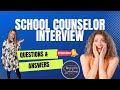 Top 12 questions for a school counselor interview 2023