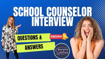 Top 12 Questions for a School Counselor interview 2025