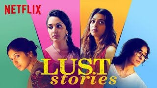 LUST STORIES (Netflix 2018 movie) Bollywood movie  .. #luststoriest2018 #luststorieskiaraaadvanifilm