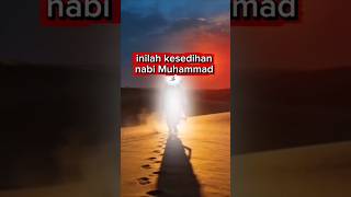 inilah kesedihan nabi Muhammad yang mendalam