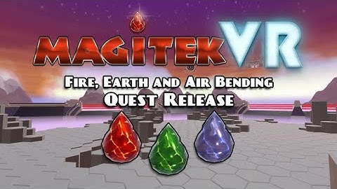 Magitek VR : VR Air, Fire and Earth Bending coming to PCVR and Quest