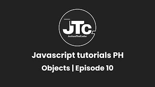 JTC - Javascript | objects | episode 10