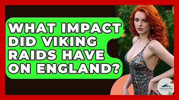 What Impact Did Viking Raids Have On England? - Unmapping Scandinavia