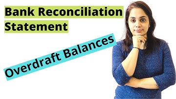 BRS | Bank Reconciliation Statement | Overdraft Balances | Case 3 & 4