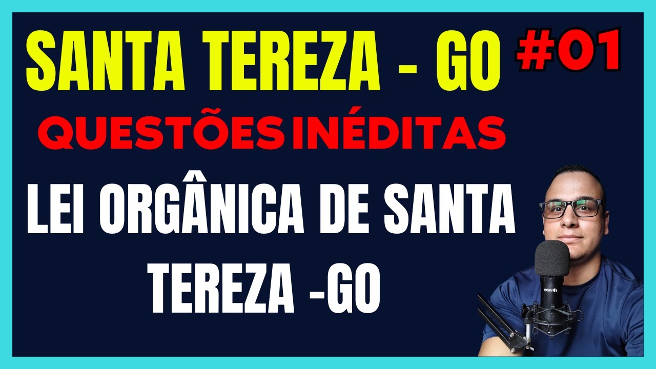 #01 QUESTÕES EXCLUSIVAS  LEI ORGÂNICA DE  SANTA TEREZA-GO
