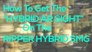 Celebrity (Secret) How To Get The HYBRID/AR SIGHT On The "RIPPER HYBRID SMG" (DLC WEAPON) Profile