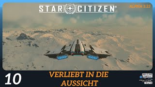 Star Citizen | deutsch | 🌟 Folge #10 Verliebt in die Aussicht | Let's Play (2024)