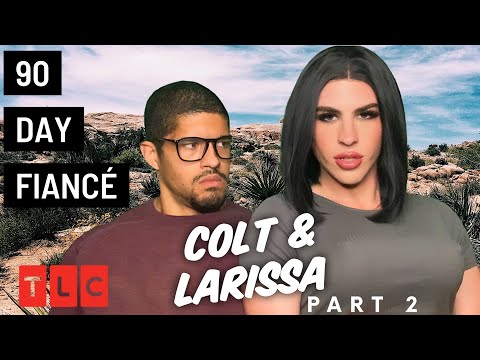 90 Day Fianc PARODY | Larissa and Colt PART 2