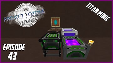Modded Minecraft Project Ozone 3 Titan Mode Overworld EP 43 Pure Crystals