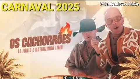Natanzinho Lima & Lá Fúria - Cachorrões (Carnaval 2025) PORTAL PANTERA ✓