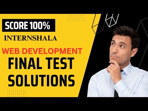 InternShala WebDevelopment Final Test Solutions || 100% Score | Internshala web developement answers