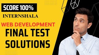 InternShala WebDevelopment Final Test Solutions || 100% Score | Internshala web developement answers