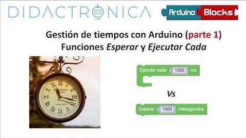 Gestión de tiempos parte 1. Programación por bloques de Arduino con ArduinoBlocks
