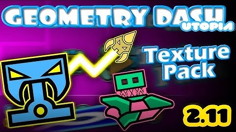 "Utopia" Texture pack ported to 2.2 (Geometry Dash)