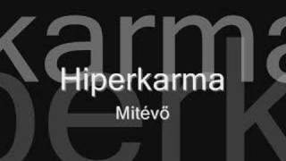 Miniatura de vídeo de "Hiperkarma - Mitévő?"