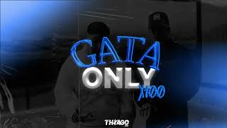 GATA ONLY X100 (Remix) - THIIAGORMX