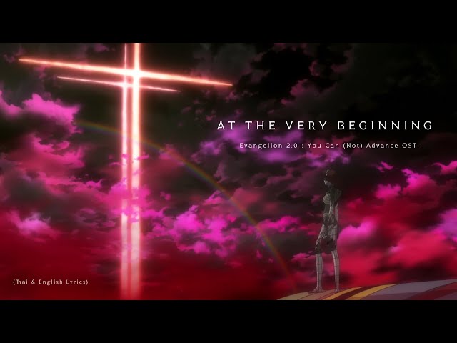 At The Very Beginning (B01) by Shiro SAGISU ― Evangelion:2.0 You Can (Not) Advance【TH u0026 EN Lyrics】 class=