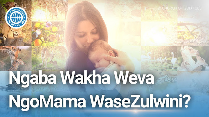 Ngaba Wakha Weva NgoMama WaseZulwini? | Ibandla likaThixo