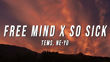 Tems, Ne-Yo - Free Mind X So Sick (TikTok Mashup) [Lyrics]