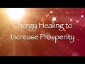 Energy healing to increase prosperity