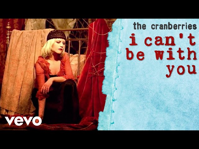 CRANBERRIES - I CAN'T BE WITH YOU