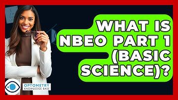 What Is NBEO Part 1 (Basic Science)? - Optometry Knowledge Base