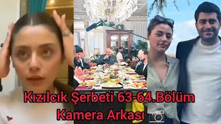 Kızılcık Şerbeti Kamera Arkası 📷 63-64.Bölüm