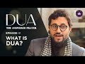 What Is Dua EP 1 Ramadan 2024 With Dr Shadee Elmasry 