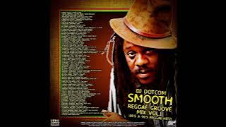 DJ DOTCOM PRESENTS SMOOTH REGGAE GROOVE MIXTAPE (80's & 90's HITZ) (COLLECTORS SERIES)🎤🎹