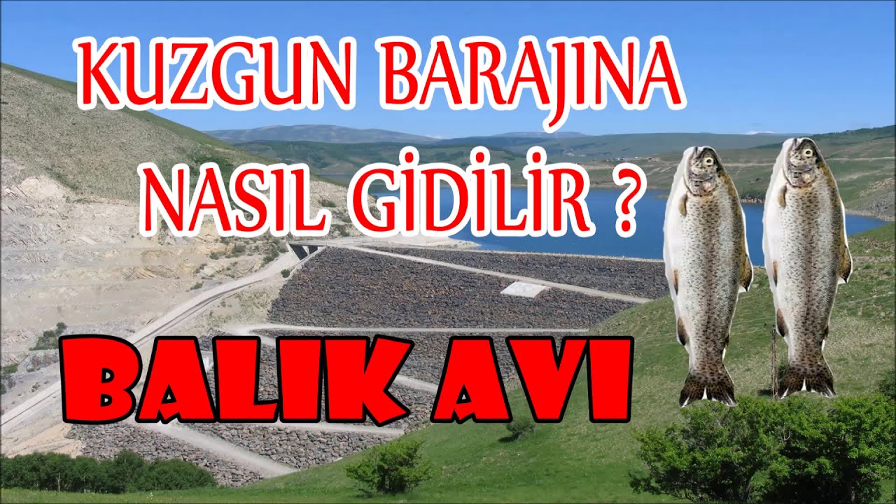 Erzurum kuzgun barajına nasıl gidilir ? BALIK AVI