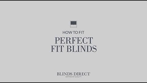 How to fit Perfect Fit Blinds | Blinds Direct