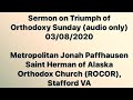 Sermon On Orthodoxy Sunday (audio only), 03/08/2020