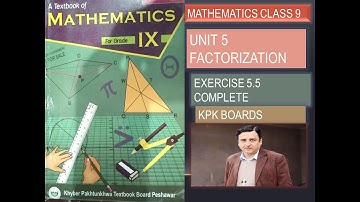 LECTURE # 47 EXERCISE 5.5 UNIT#5 FACTORIZATION CLASS 9 MATHEMATICS KPK BOARDS