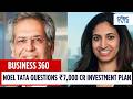 Noel Tata Questions ₹7,000 Cr Funding Proposal At Tata Digital Board Meeting